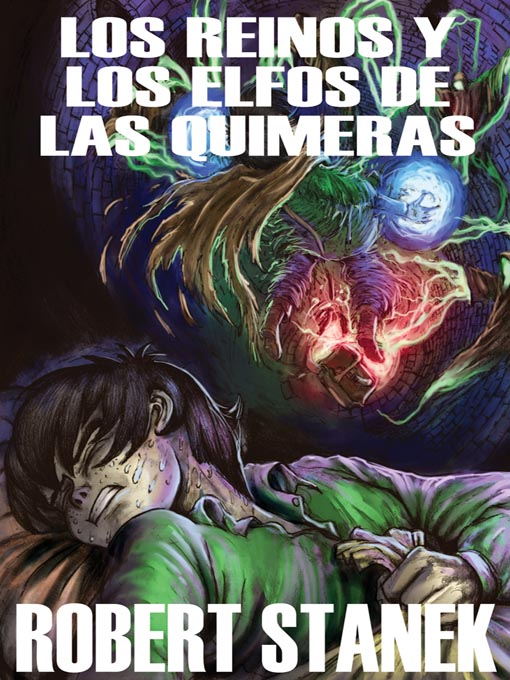 Title details for Los Reinos y los Elfos de Las Quimeras I by Robert Stanek - Available